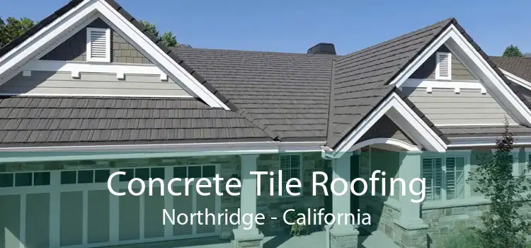 Concrete Tile Roofing Northridge - California